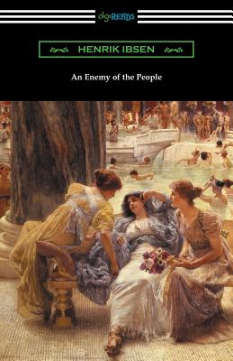 An Enemy of the People: (Translated by R. Farquharson Sharp with an Introduction by Otto Heller) - Ibsen, Henrik, and Sharp, R Farquharson (Translated by), and Heller, Otto (Introduction by)