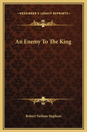An Enemy to the King