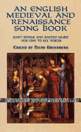 An English Medieval and Renaissance Song Book: Part Songs and Sacred Music for One to Six Voices