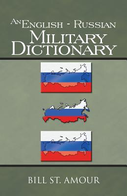 An English - Russian Military Dictionary - St Amour, Bill