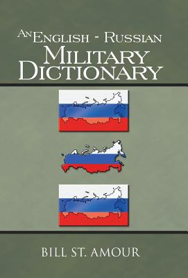 An English - Russian Military Dictionary - St Amour, Bill