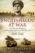 An Englishman at War: The Wartime Diaries of Stanley Christopherson DSO MC & Bar 1939-1945