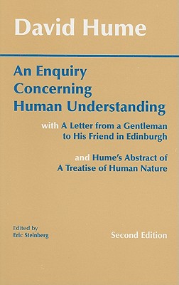 An Enquiry Concerning Human Understanding: With Hume's Abstract of a Treatise of Human Nature and a Letter from a Gentleman to His Friend in Edinburgh - Hume, David, and Steinberg, Eric (Editor)