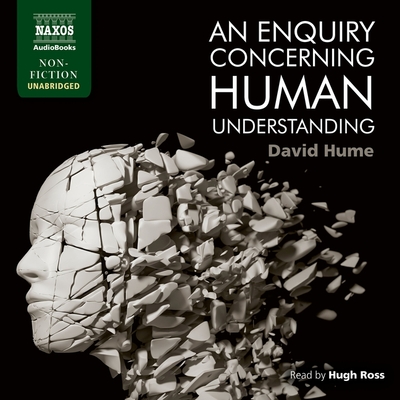 An Enquiry Concerning Human Understanding - Hume, David, and Ross, Hugh (Read by)
