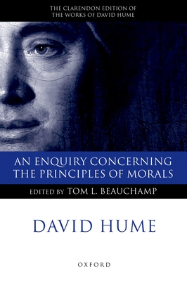 An Enquiry Concerning the Principles of Morals: A Critical Edition - Hume, David, and Beauchamp, Tom L (Editor)