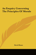 An Enquiry Concerning The Principles Of Morals