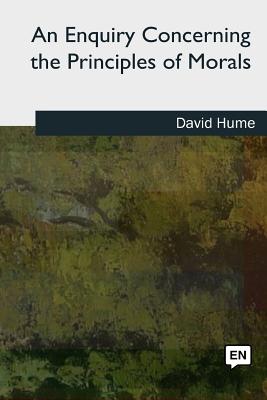 An Enquiry Concerning the Principles of Morals - Hume, David