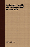 An Enquiry Into The Life And Legend Of Michael Scot