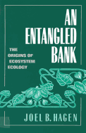 An Entangled Bank: The Origins of Ecosystem Ecology