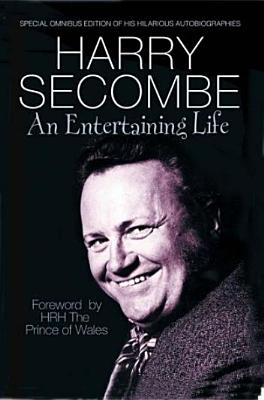 An Entertaining Life - Secombe, Harry, Sir, and HRH the Prince of Wales