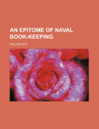 An Epitome of Naval Book-Keeping - Tate, William