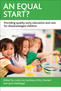 An equal start?: Providing quality early education and care for disadvantaged children