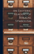 An Esoteric Reading of Biblical Symbolism