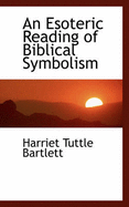 An Esoteric Reading of Biblical Symbolism