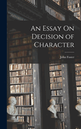 An Essay On Decision of Character