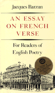 An Essay on French Verse: For Readers of English Poetry - Barzun, Jacques