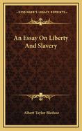 An Essay on Liberty and Slavery