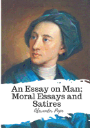 An Essay on Man; Moral Essays and Satires