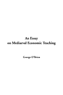 An Essay on Mediaeval Economic Teaching - O'Brien, George