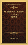 An Essay on Primitive Preaching (1834)