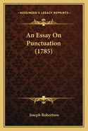 An Essay on Punctuation (1785)