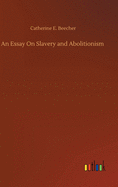 An Essay On Slavery and Abolitionism