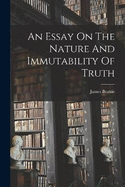 An Essay On The Nature And Immutability Of Truth