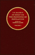 An Essay on the Principle of Population 2 Volume Hardback Set: Volume 2 - Malthus, T R, and James, Patricia (Editor)