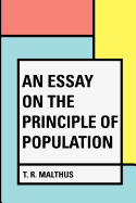 An Essay on the Principle of Population