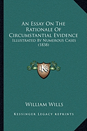 An Essay On The Rationale Of Circumstantial Evidence: Illustrated By Numerous Cases (1838)