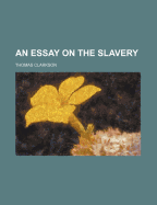 An Essay on the Slavery