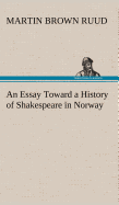 An Essay Toward a History of Shakespeare in Norway