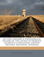 An Essay Towards a Topographical History of the County of Norfolk: Launditch (Concluded). Loddon. Mitford. Smethdon. Taverham