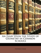 An Essay Upon the Study of Geometry in Common Schools
