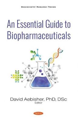 An Essential Guide to Biopharmaceuticals - Aebisher, David (Editor)