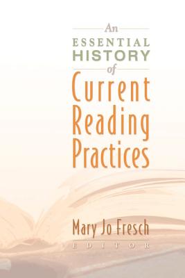 An Essential History of Current Reading Practices - Fresch, Mary Jo