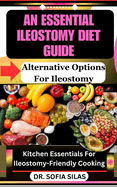 An essential ileostomy diet guide: Alternative Options For Ileostomy: Kitchen Essentials For Ileostomy-Friendly Cooking