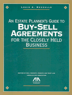 An Estate Planner's Guide to Buy-Sell Agreements for the Closely Held Business