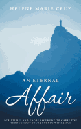 An Eternal Affair: Scriptures and Encouragement to Carry You Throughout Your Journey with Jesus