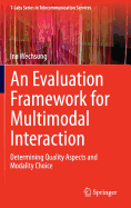 An Evaluation Framework for Multimodal Interaction: Determining Quality Aspects and Modality Choice