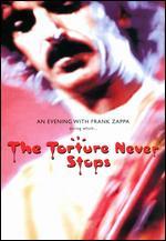 An Evening with Frank Zappa During Which... The Torture Never Stops - 