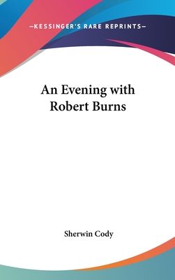 An Evening with Robert Burns - Cody, Sherwin