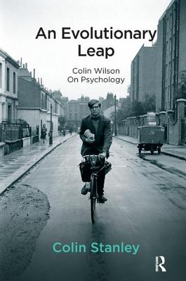 An Evolutionary Leap: Colin Wilson on Psychology - Stanley, Colin