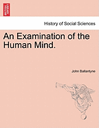 An Examination of the Human Mind