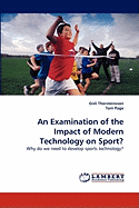 An Examination of the Impact of Modern Technology on Sport?