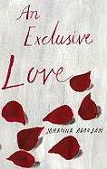 An Exclusive Love: A Memoir - Adorjn, Johanna, and Bell, Anthea (Translated by)