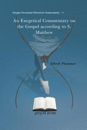 An Exegetical Commentary on the Gospel According to S. Matthew