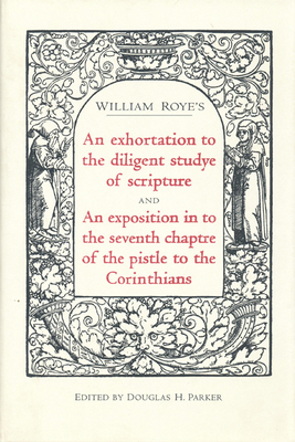 An Exhortation Diligent Studye Scripture - Parker, Douglas H (Editor)