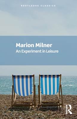 An Experiment in Leisure - Milner, Marion