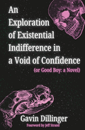 An Exploration of Existential Indifference in a Void of Confidence (or Good Boy: a Novel)